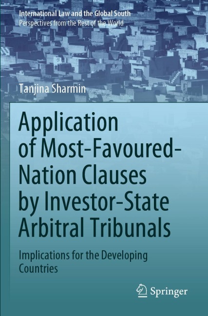 Application of Most-Favoured-Nation Clauses by Investor-State Arbitral Tribunals: Implications for the Developing Countries