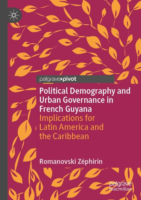 Political Demography and Urban Governance in French Guyana: Implications for Latin America and the Caribbean