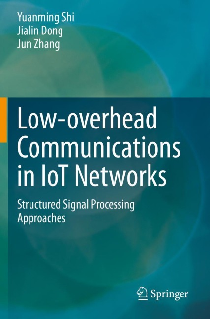 Low-overhead Communications in IoT Networks: Structured Signal Processing Approaches