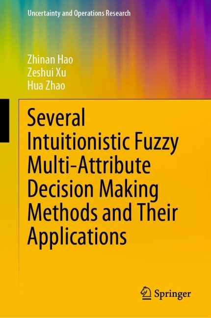 Several Intuitionistic Fuzzy Multi-Attribute Decision Making Methods and Their Applications