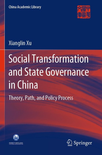 Social Transformation and State Governance in China: Theory, Path, and Policy Process