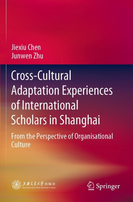 Cross-Cultural Adaptation Experiences of International Scholars in Shanghai: From the Perspective of Organisational Culture