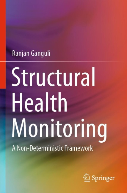 Structural Health Monitoring: A Non-Deterministic Framework
