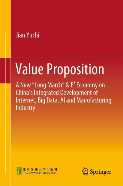Value Proposition: A New "Long March" & E³ Economy on China's Integrated Development of Internet, Big Data, AI and Manufacturing Industry