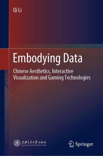 Embodying Data: Chinese Aesthetics, Interactive Visualization and Gaming Technologies