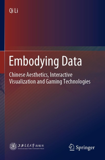 Embodying Data: Chinese Aesthetics, Interactive Visualization and Gaming Technologies