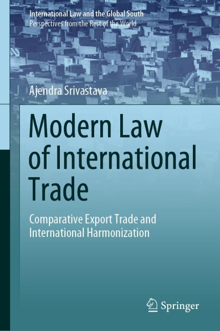 Modern Law of International Trade: Comparative Export Trade and International Harmonization