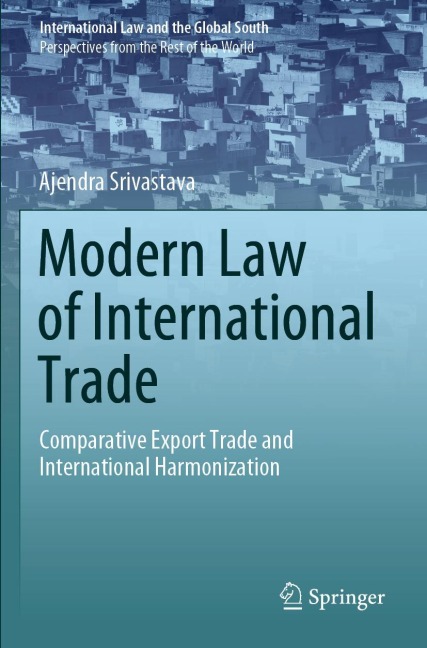 Modern Law of International Trade: Comparative Export Trade and International Harmonization