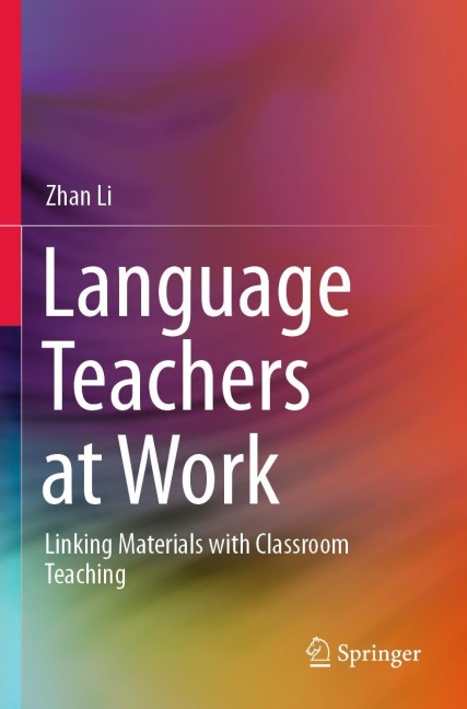 Language Teachers at Work: Linking Materials with Classroom Teaching