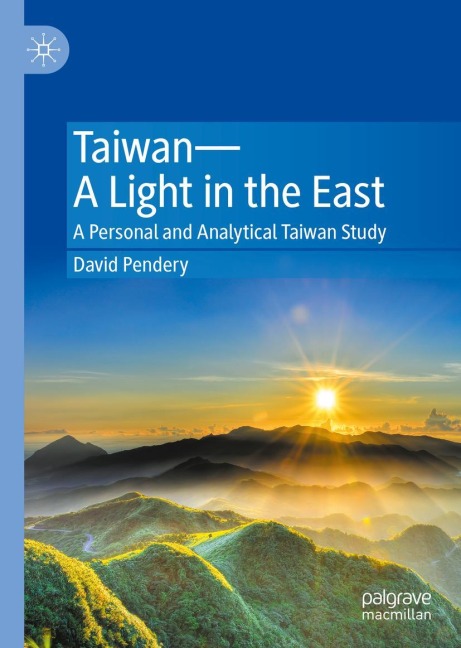 Taiwan-A Light in the East: A Personal and Analytical Taiwan Study