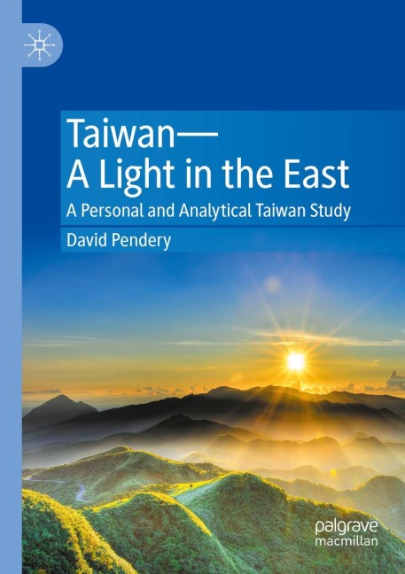Taiwan-A Light in the East: A Personal and Analytical Taiwan Study