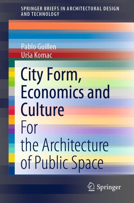City Form, Economics and Culture: For the Architecture of Public Space