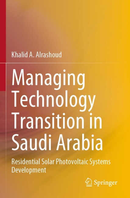 Managing Technology Transition in Saudi Arabia: Residential Solar Photovoltaic Systems Development