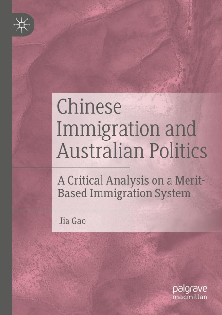 Chinese Immigration and Australian Politics: A Critical Analysis on a Merit-Based Immigration System