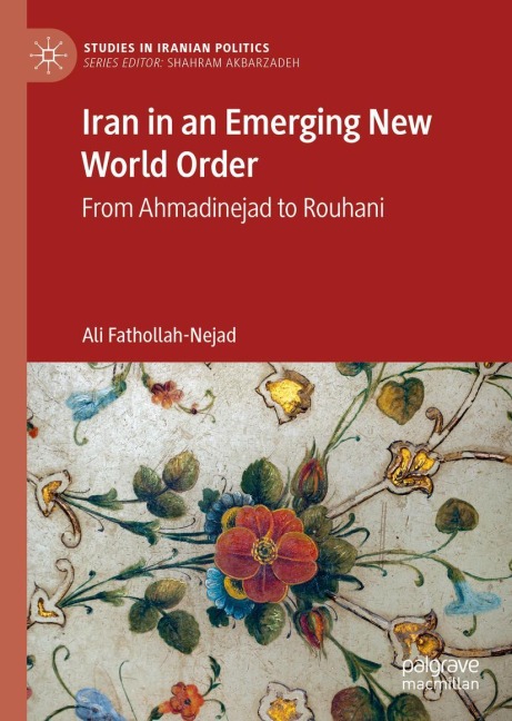Iran in an Emerging New World Order: From Ahmadinejad to Rouhani