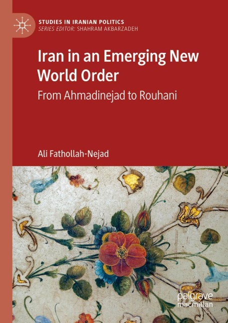 Iran in an Emerging New World Order: From Ahmadinejad to Rouhani