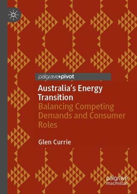 Australia's Energy Transition: Balancing Competing Demands and Consumer Roles