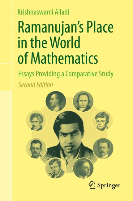 Ramanujans Place in the World of Mathematics: Essays Providing a Comparative Study