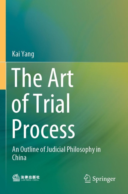 The Art of Trial Process: An Outline of Judicial Philosophy in China