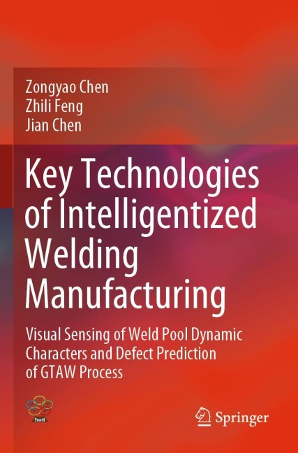 Key Technologies of Intelligentized Welding Manufacturing: Visual Sensing of Weld Pool Dynamic Characters and Defect Prediction of GTAW Process