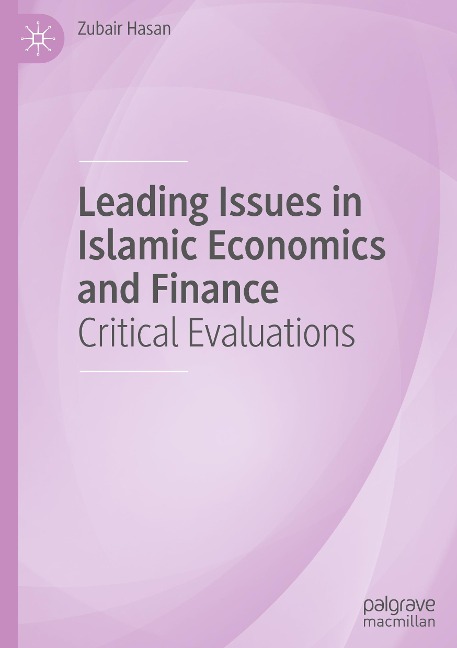 Leading Issues in Islamic Economics and Finance: Critical Evaluations