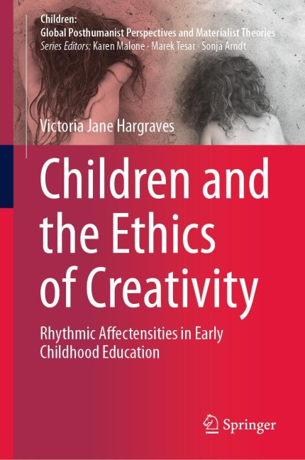 Children and the Ethics of Creativity: Rhythmic Affectensities in Early Childhood Education