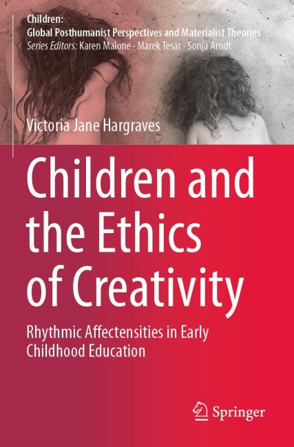 Children and the Ethics of Creativity: Rhythmic Affectensities in Early Childhood Education