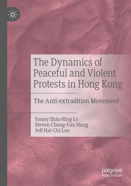 The Dynamics of Peaceful and Violent Protests in Hong Kong: The Anti-extradition Movement