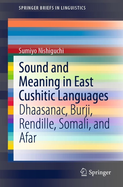 Sound and Meaning in East Cushitic Languages: Dhaasanac, Burji, Rendille, Somali, and Afar