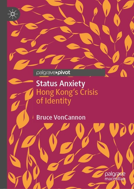 Status Anxiety: Hong Kongs Crisis of Identity