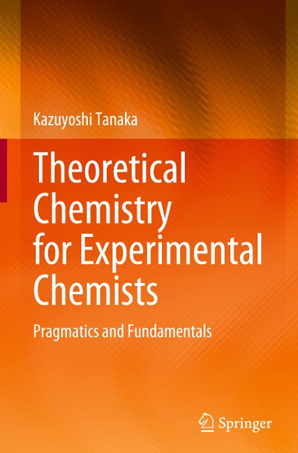 Theoretical Chemistry for Experimental Chemists: Pragmatics and Fundamentals