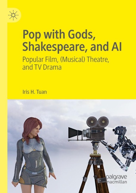 Pop with Gods, Shakespeare, and AI: Popular Film, (Musical) Theatre, and TV Drama¿