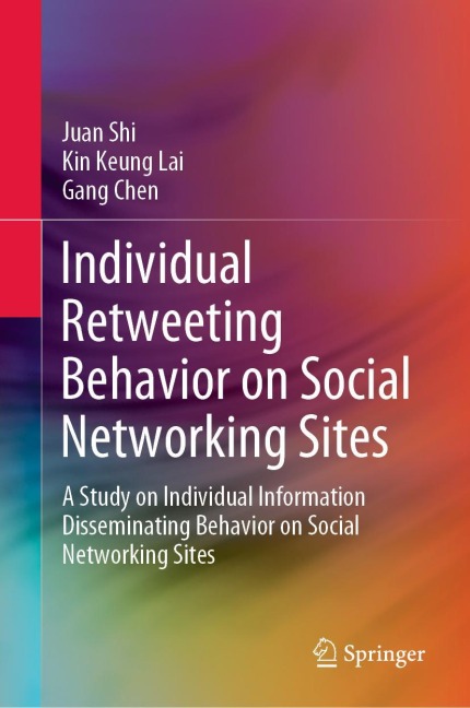 Individual Retweeting Behavior on Social Networking Sites: A Study on Individual Information Disseminating Behavior on Social Networking Sites