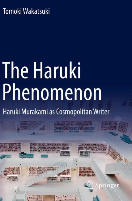 The Haruki Phenomenon: Haruki Murakami as Cosmopolitan Writer
