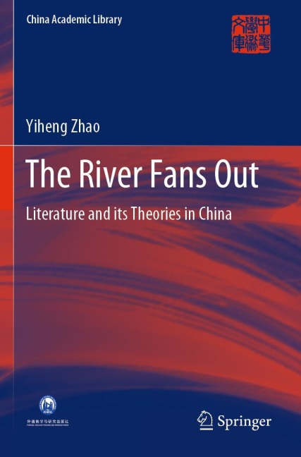 The River Fans Out: Literature and its Theories in China
