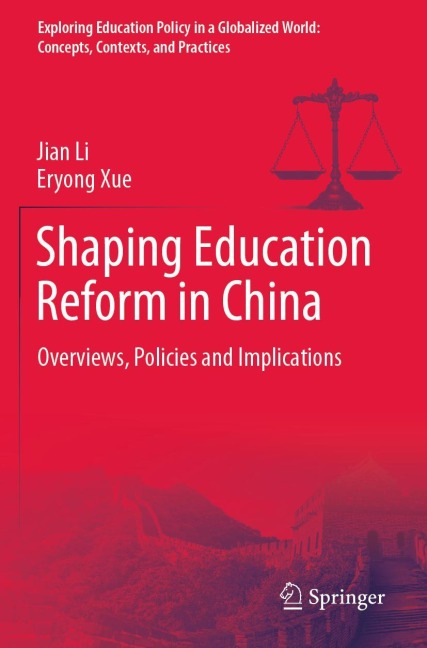 Shaping Education Reform in China: Overviews, Policies and Implications