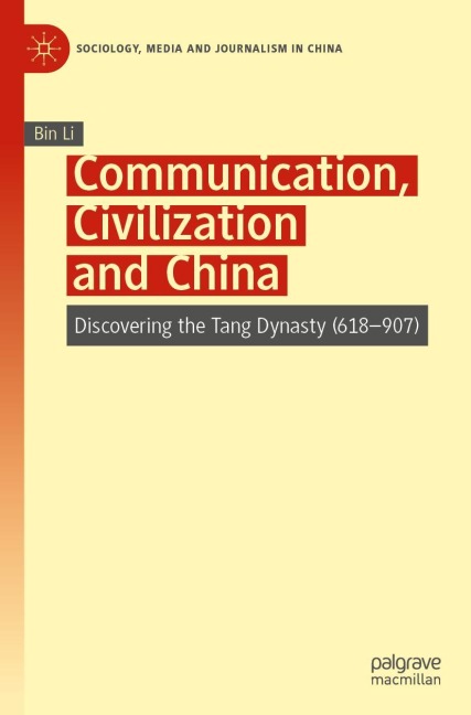 Communication, Civilization and China: Discovering the Tang Dynasty (618-907)