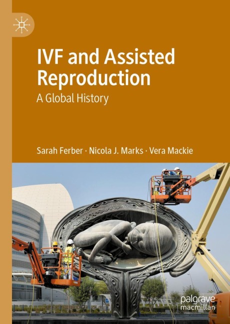 IVF and Assisted Reproduction: A Global History