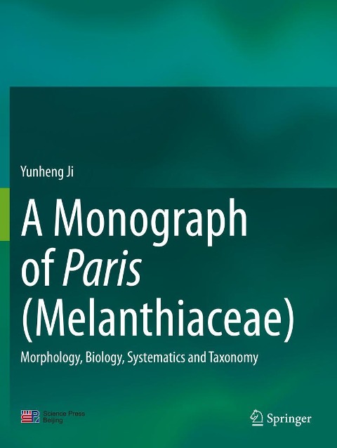 A Monograph of Paris (Melanthiaceae): Morphology, Biology, Systematics and Taxonomy