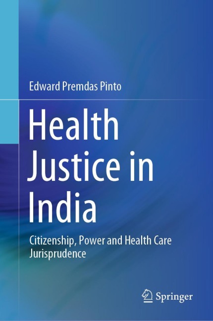 Health Justice in India: Citizenship, Power and Health Care Jurisprudence