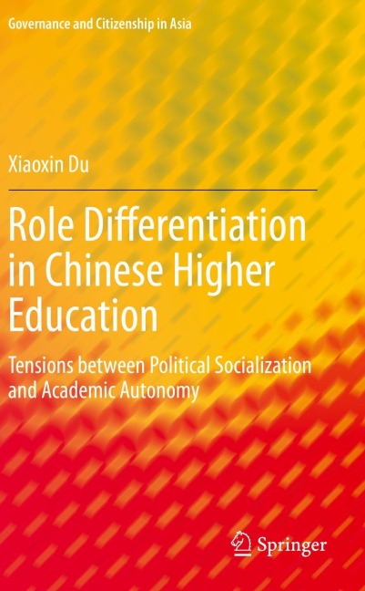 Role Differentiation in Chinese Higher Education: Tensions between Political Socialization and Academic Autonomy