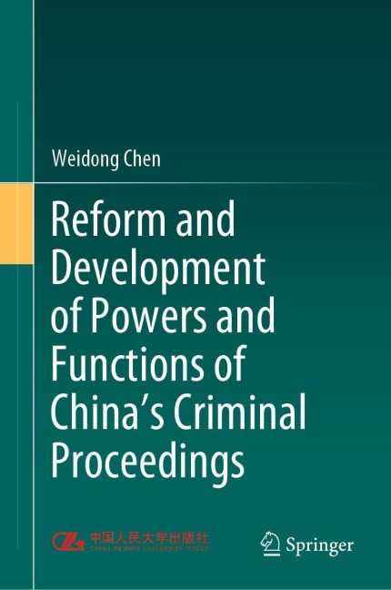 Reform and Development of Powers and Functions of Chinas Criminal Proceedings