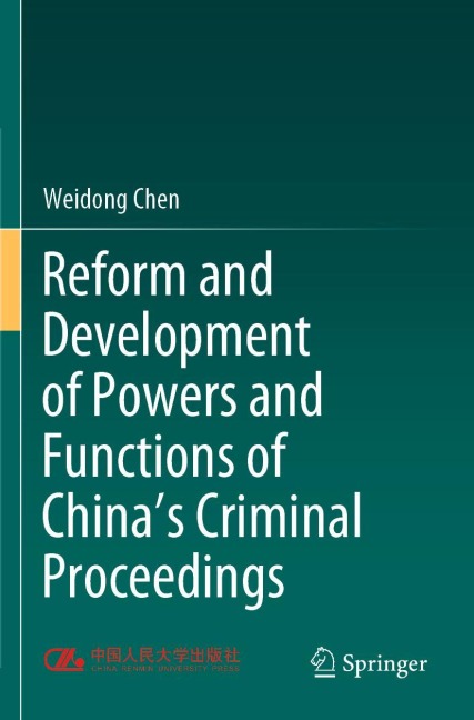 Reform and Development of Powers and Functions of Chinas Criminal Proceedings