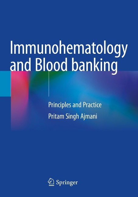 Immunohematology and Blood Banking: Principles and Practice