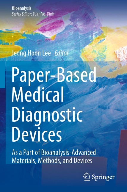 Paper-Based Medical Diagnostic Devices: As a Part of Bioanalysis-Advanced Materials, Methods, and Devices