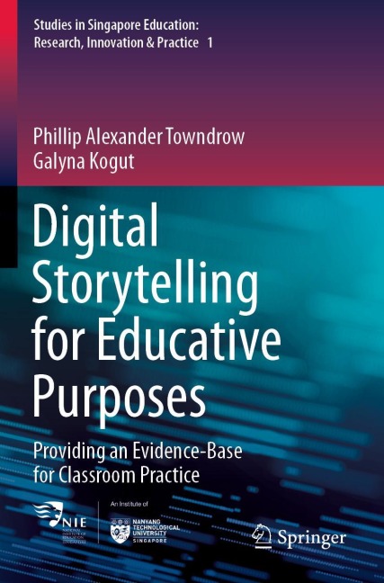 Digital Storytelling for Educative Purposes: Providing an Evidence-Base for Classroom Practice