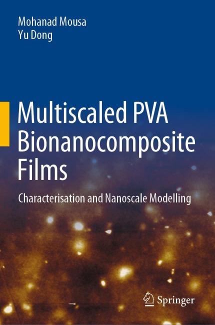Multiscaled PVA Bionanocomposite Films: Characterisation and Nanoscale Modelling
