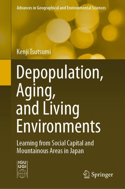 Depopulation, Aging, and Living Environments: Learning from Social Capital and Mountainous Areas in Japan