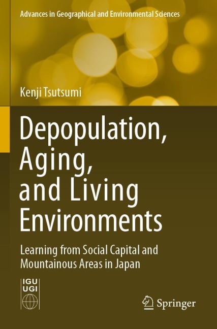 Depopulation, Aging, and Living Environments: Learning from Social Capital and Mountainous Areas in Japan