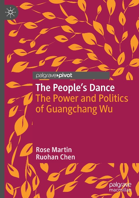 The Peoples Dance: The Power and Politics of Guangchang Wu